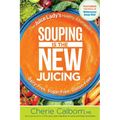 Souping Is the New Juicing: The Juice Lady's Healthy Alternative