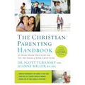 The Christian Parenting Handbook: 50 Heart-Based Strategies for All the Stages of Your Child's Life