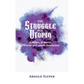 The Struggle for Utopia. A History of Jewish, Christian and Islamic Messianism