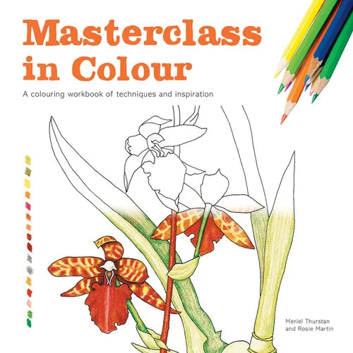 Masterclass in Colour: A Colouring Workbook of Techniques and Inspiration