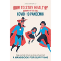 How to Stay Healthy During-After the Covid-19 Pandemic