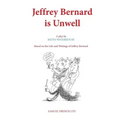Jeffrey Bernard is Unwell