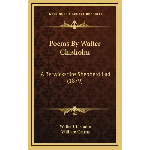 Poems By Walter Chisholm: A Berwickshire Shepherd Lad (1879)