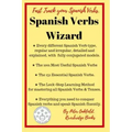 Spanish Verbs Wizard: Everything you need to conquer Spanish verbs and speak Spanish fluently