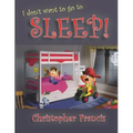 I don't want to go to Sleep!