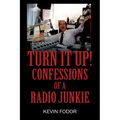 Turn It Up! Confessions of a Radio Junkie