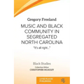Music and Black Community in Segregated North Carolina: "It's all right..."