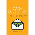 Cash Envelopes: You've Never Had So Much Money