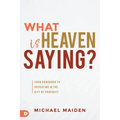 What is Heaven Saying?: Your Handbook to Operating in the Gift of Prophecy