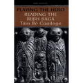 Playing the Hero: Reading the T�in B� Cuailnge
