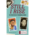 Still I Rise: The Persistence of Phenomenal Women (Celebrating Women, Book for Girls)