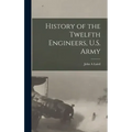History of the Twelfth Engineers, U.S. Army
