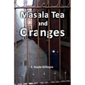 Masala Tea and Oranges