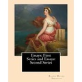 Essays: First Series (1841). and Essays: Second Series (1844). By: Ralph Waldo Emerson: Ralph Waldo Emerson: Essays: First and Second Series