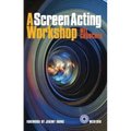 A Screen Acting Workshop [With DVD]