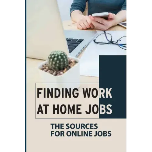 Finding Work At Home Jobs: The Sources For Online Jobs: Home-Based Jobs