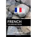 French Vocabulary Book: A Topic Based Approach