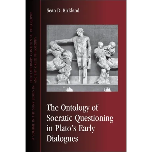 The Ontology of Socratic Questioning in Plato's Early Dialogues