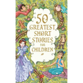 50 Greatest Short Stories for Children