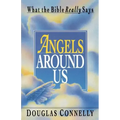Angels Around Us: What the Bible Really Says