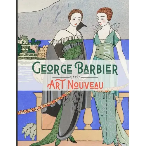 George Barbier Art Nouveau: 20 Amazing Illustrated Artworks
