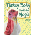 Turkey Baby Finds Her Magic