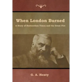 When London Burned: A Story of Restoration Times and the Great Fire