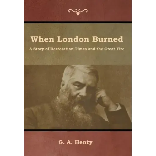 When London Burned: A Story of Restoration Times and the Great Fire