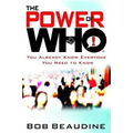 The Power of Who: You Already Know Everyone You Need to Know