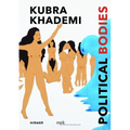 Kubra Khademi: Political Bodies