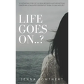 Life Goes On..?