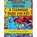 Creative Writing For KS3: A Technique Guide