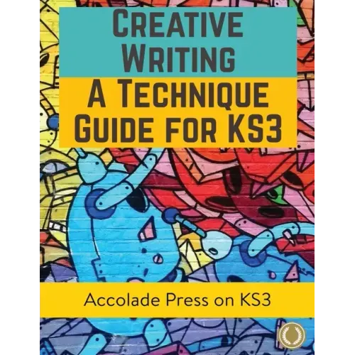 Creative Writing For KS3: A Technique Guide