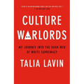 Culture Warlords: My Journey Into the Dark Web of White Supremacy
