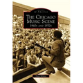 The Chicago Music Scene: 1960s and 1970s