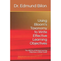 Using Bloom's Taxonomy to Write Effective Learning Objectives: The Abcds of Writing Learning Objectives: A Basic Guide