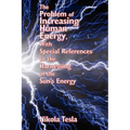 The Problem of Increasing Human Energy, with Special References to the Harnessing of the Sun's Energy