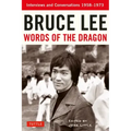 Bruce Lee Words of the Dragon: Interviews and Conversations 1958-1973