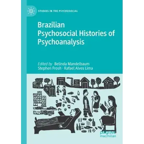 Brazilian Psychosocial Histories of Psychoanalysis