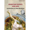 Quantum Physics and God: Introduction to a New Worldview