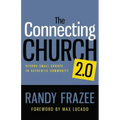 The Connecting Church 2.0: Beyond Small Groups to Authentic Community