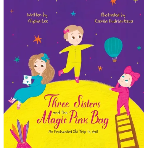 Three Sister and the Magic Pink Bag: An Enchanted Ski Trip to Vail