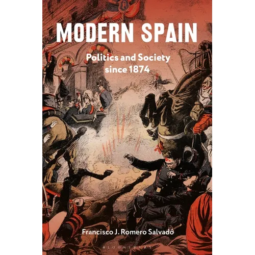 Modern Spain: Politics and Society Since 1874