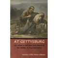 At Gettysburg, or, What a Girl Saw and Heard of the Battle: A True Narrative