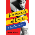 Promenade of Desire: A Barcelona Memoir