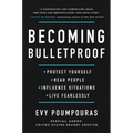 Becoming Bulletproof: Protect Yourself, Read People, Influence Situations, and Live Fearlessly