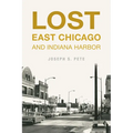 Lost East Chicago and Indiana Harbor