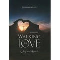Walking In Love: Why and How?