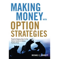 Making Money with Option Strategies: Powerful Hedging Ideas for the Serious Investor to Reduce Portfolio Risks