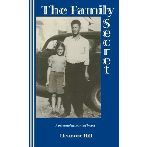 The Family Secret: A Personal Account of Incest